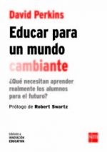 Educar para un mundo cambiante : qué necesitan aprender realmente los alumnos para el futuro?