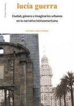 Ciudad, género e imaginarios urbanos en la narrativa latinoamericana
